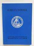 H. van de Graaf; T.H. Kremer; J.B. Meinen; I.J. Zieleman-Muller (de commissie van redactie) - Jubileumboek Christelijke Scholengemeenschap Maarten Luther 1956-1981