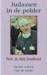 Smalhout, Prof. dr. Bob - Smalhout, Prof. dr. Bob-Judassen in de polder Smalhout, Prof. dr. Bob - Smalhout, Prof. dr. Bob-Judassen in de polder
