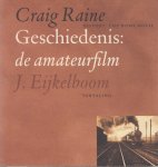 Raine, Craig - Geschiedenis: de amateurfilm - History: The Home Movie.