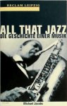 Michael Jacobs - All That Jazz Die Geschichte einer Musik