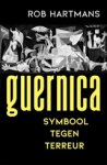 Rob Hartmans - Guernica - Symbool tegen terreur