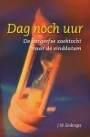 Embregts, J.W. - Dag noch uur. De vergeefse zoektocht naar de einddatum.