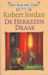 Jordan, Robert - Het Rad des Tijds 03: De Herrezen Draak