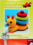 Annemarie Arts 66091 - Cadeautjes haken voor de baby Het leukste speelgoed voor jongens en meisjes