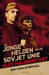 Leen Van Den Broucke, Alex Halberstadt - De jonge helden van de Sovjet-Unie