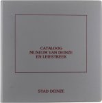 Cassiman Karel Coessens-Holsbeke Mireille Seeuws-Torck Isabelle Van Doorne Veerle - Cataloog museum van Deinze en Leiestreek
