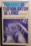 Kors, T. - De tijd van Anton de Lange / druk 1
