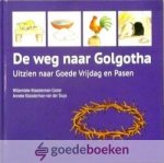 Kloosterman-Coster en Anneke Kloosterman-van der Sluys, Willemieke - De weg naar Golgotha *nieuw* - laatste exemplaar! --- Uitzien naar Goede Vrijdag en Pasen