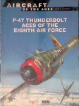 Azaola, Juan Ramón (editor-in-chief) - P-47 Thunderbolt Aces of the Eight Air Force