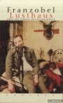 Franzobel - Lusthaus oder Die Schule der Gemeinheit