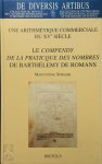 Barthélemy de Romans, Maryvonne Spiesser - Une arithmétique commerciale du XVe siècle Le Compendy de la praticque des nombres de Barthelemy de Romans