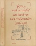 Ketting, Herman - Leven, Werk en rebellie aan boord van Oost-Indiëvaarders (1595-±1650)