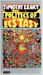 LEARY, Timothy - The politics of ecstasy.