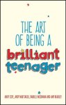 Andy Cope, Andy Whittaker - How To Be A Brilliant Teenager