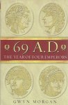 MORGAN, Gwyn - 69 A.D. - The Year of Four Emperors. MORGAN, Gwyn - 69 A.D. - The Year of Four Emperors.
