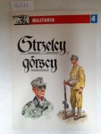 Pawlikowski, Leszek: - Strzelcy Gorscy ( Gebirgs-Schützen)  Militaria Band 4
