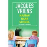 Vriens, Jacques - Ha/ bah naar school