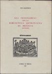 Baroncelli, Ugo - GLI INCUNABOLI DELL BIBLIOTECA QUERINIANA DI BRESCIA (Catalogo)