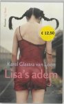 Glastra van Loon (Amsterdam, 24 december 1962 - Hilversum, 1 juli 2005), Karel Reinier - Lisa's adem - Roman - De drie hoofdpersonen van dit boek hebben één ding met elkaar gemeen: het gemis van Lisa. Voor haar vriendje Talm was zij zijn eerste liefde, voor haar moeder Sophie was zij haar enige kind en Sebastiaan is de stiefvader Glastra van Loon (Amsterdam, 24 december 1962 - Hilversum, 1 juli 2005), Karel Reinier - Lisa's adem - Roman - De drie hoofdpersonen van dit boek hebben één ding met elkaar gemeen: het gemis van Lisa. Voor haar vriendje Talm was zij zijn eerste liefde, voor haar moeder Sophie was zij haar enige kind en Sebastiaan is de stiefvader