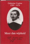 ROODBEEN, J. (RED.) - Gisbertus Voetius 1589-1676. Meer dan wijsheid