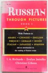Richards I A, Jasiulko Evelyn, Gibson Christine - Russian Through Pictures Book 1  With Prefaces in Arabic Chinese English French German Hindi Italian Japanese Spanish and an introduction to the reading of Russian script