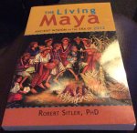 Sitler, Robert K. - The Living Maya / Ancient Wisdom in the Era of 2012