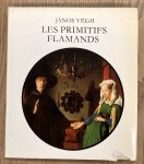 VEGH, JANOS. - LES PRIMITIFS FLAMANDS. Les Maitres Du XV Siècle. VEGH, JANOS. - LES PRIMITIFS FLAMANDS. Les Maitres Du XV Siècle.