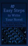 Kristen James - 10 Easy Steps to Write Your Novel Kristen James - 10 Easy Steps to Write Your Novel