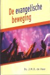 Heer, Ds. J.M.D. de - Heer, Ds. J.M.D. de-De evangelische beweging