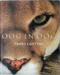Frans Lanting, Christine Eckstrom, Anna Vesting - Oog in oog dieren van dichtbij