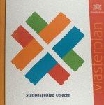 Lenting, Walther (voorwoord). - Masterplan Stationsgebied Utrecht.