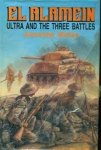 MCKEE, Alexander - El Alamein; Ultra and the three battles