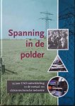 VAN GAAL Frans - Spanning in de polder. 55 jaar CAO-ontwikkeling in de metaal- en elektrotechnische industrie