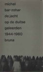 Bar-Zohar, Michel - De jacht op de Duitse geleerden 1944-1960 Bar-Zohar, Michel - De jacht op de Duitse geleerden 1944-1960