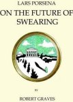Graves, Robert - Lars Porsena or the Future of Swearing and Improper Language
