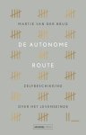 Martje van der Brug - De autonome route Zelfbeschikking over het levenseinde