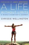 Chrissie Wellington - A Life Without Limits