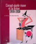 Bowlt, John E. - L'avant-garde Russe et la scène 1910-1930: La collection N.D. Lobanov-Rostovsky