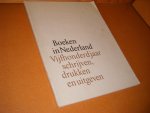 Boon, D. (red.) - Boeken in Nederland. Vijfhonderd Jaar schrijven, drukken en uitgeven.