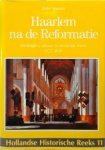 Spaans - Haarlem na de reformatie - Hollandse Historische Reeks 11