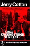Cotton, Jerry - Onze kroongetuige, de killer. Politieroman