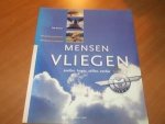 Bouma, Bob - Mensen vliegen. Sneller, hoger, stiller, verder : een fascinerend beeld van luchtsporten in Nederland