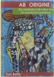 Botte Tom - Ab origine : een introductie in de cultuur van de Australische autochtonen