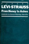 Claude Lévi-Strauss 100550 - From Honey to Ashes: introduction to a science of mythology, volume 2