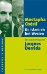 Mustapha Cherif, Mustapha Chérif, Jacques Derrida - De islam en het Westen een ontmoeting met Jacques Derrida