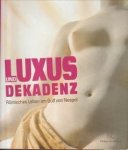 ASSKAMP, RUDOLF (herausgegeben von)) - Luxus und Dekadenz. Rümisches Leben am Golf von Neapel