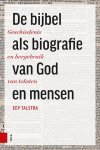 Eep Talstra - De Bijbel Als Biografie Van God En Mensen