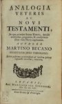 Martino Becano - Analogia Veteris ac Novi Testamenti in qua primum status veteris, deinde consensus, proportio, et conspiratio illius cum novo ecplicatur