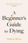 Simon Boas - A Beginner's Guide to Dying