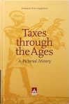 Ferdinand H.M. Grapperhaus - Tax Tales from the second millennium / Taxes through the ages. A pictorial history